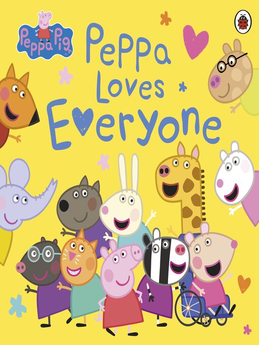 Title details for Peppa Loves Everyone by Peppa Pig - Available